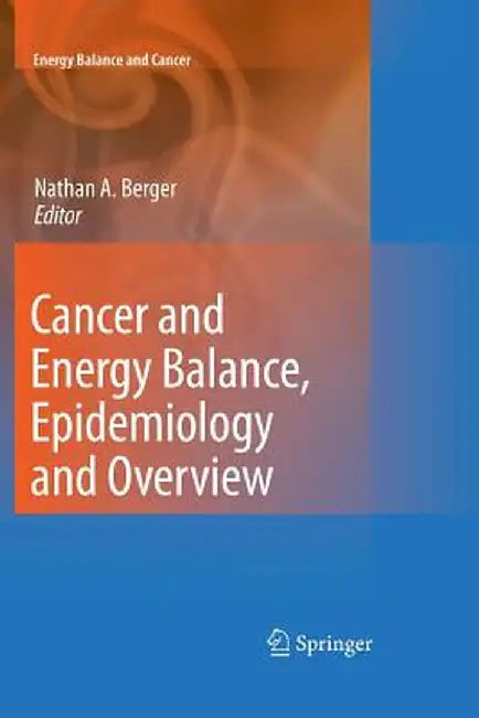 Cancer and Energy Balance, Epidemiology and Overview by Nathan A. Berger