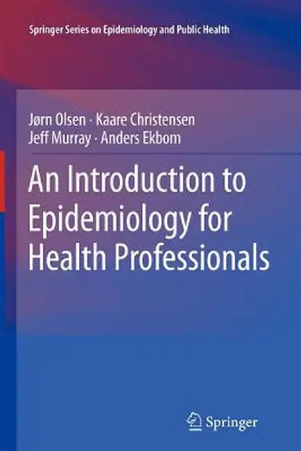An Introduction to Epidemiology for Health Professionals by Jørn Olsen