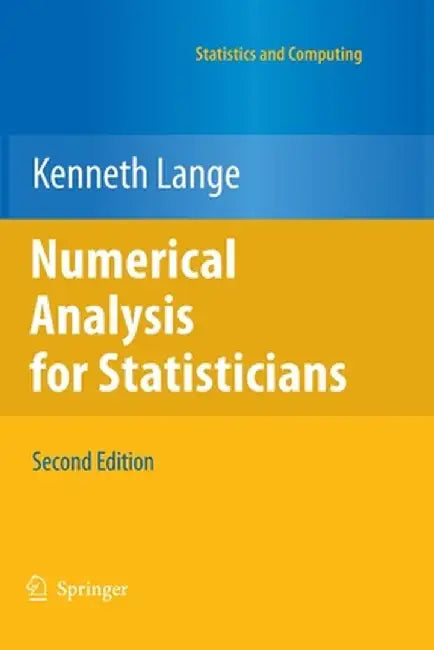 Numerical Analysis for Statisticians by Kenneth Lange