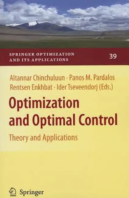 Optimization and Optimal Control: Theory and Applications by Altannar Chinchuluun