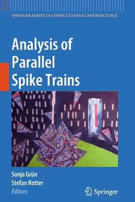 Analysis of Parallel Spike Trains by Sonja Grün