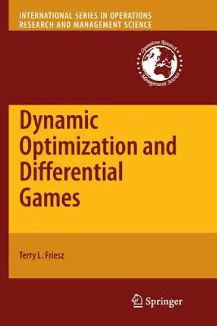 Dynamic Optimization and Differential Games by Terry L. Friesz