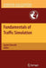 Fundamentals of Traffic Simulation by Jaume Barceló