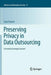 Preserving Privacy in Data Outsourcing by Sara Foresti