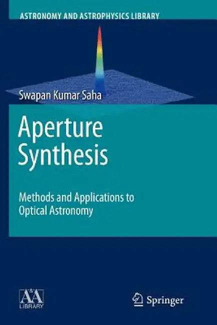 Aperture Synthesis: Methods and Applications to Optical Astronomy by Swapan Kumar Saha