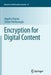 Encryption for Digital Content by Aggelos Kiayias