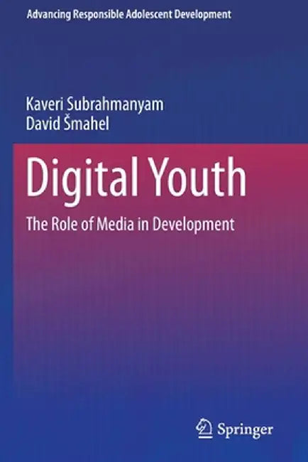Digital Youth: The Role of Media in Development by Kaveri Subrahmanyam