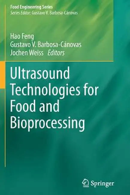Ultrasound Technologies for Food and Bioprocessing by Hao Feng