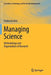Managing Science: Methodology and Organization of Research by Frederick Betz