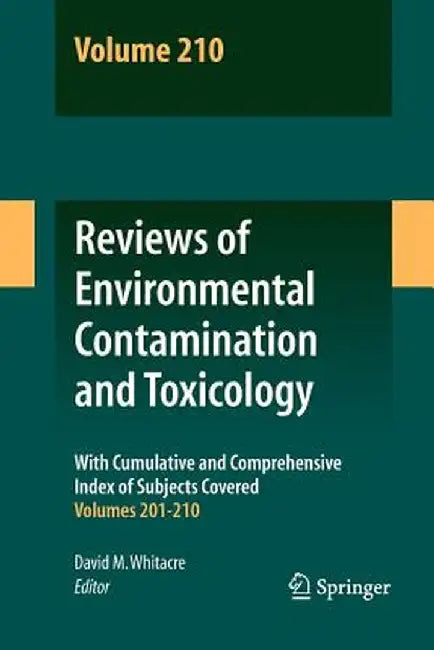Reviews of Environmental Contamination and Toxicology Volume 210 by David M. Whitacre