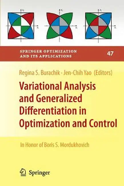 Variational Analysis and Generalized Differentiation in Optimization and Control: In Honor of Boris S. Mordukhovich by Regina S. Burachik
