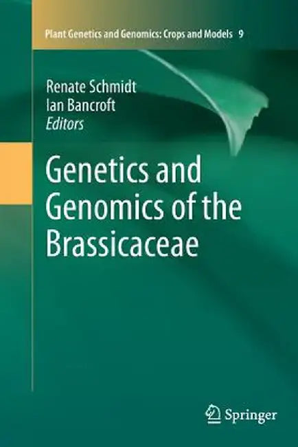 Genetics and Genomics of the Brassicaceae by Renate Schmidt