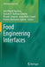 Food Engineering Interfaces by José Miguel Aguilera