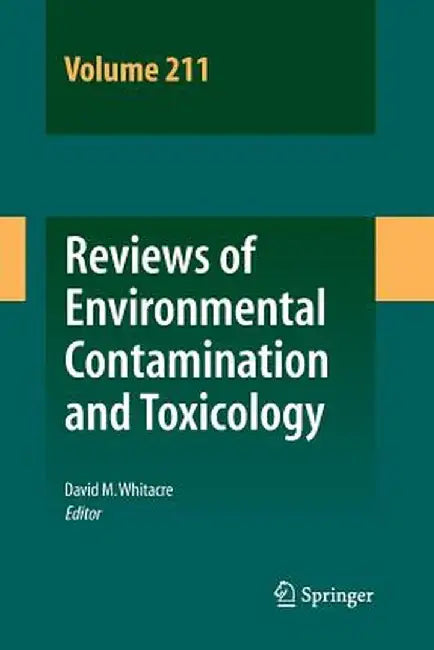 Reviews of Environmental Contamination and Toxicology Volume 211 by David M. Whitacre