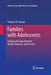 Families with Adolescents: Bridging the Gaps Between Theory, Research, and Practice by Stephen Gavazzi
