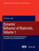 Dynamic Behavior of Materials, Volume 1: Proceedings of the 2010 Annual Conference on Experimental and Applied Mechanics by Tom Proulx