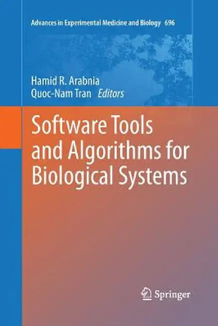 Software Tools and Algorithms for Biological Systems by Hamid Arabnia