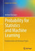 Probability for Statistics and Machine Learning: Fundamentals and Advanced Topics by Anirban Dasgupta