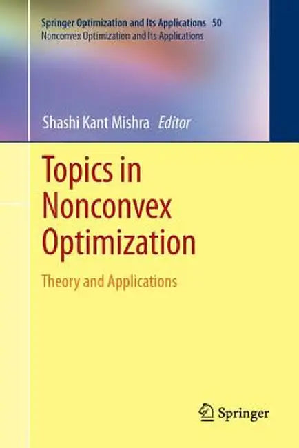 Topics in Nonconvex Optimization: Theory and Applications by Shashi K. Mishra