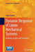 Dynamic Response of Linear Mechanical Systems: Modeling, Analysis and Simulation by Jorge Angeles