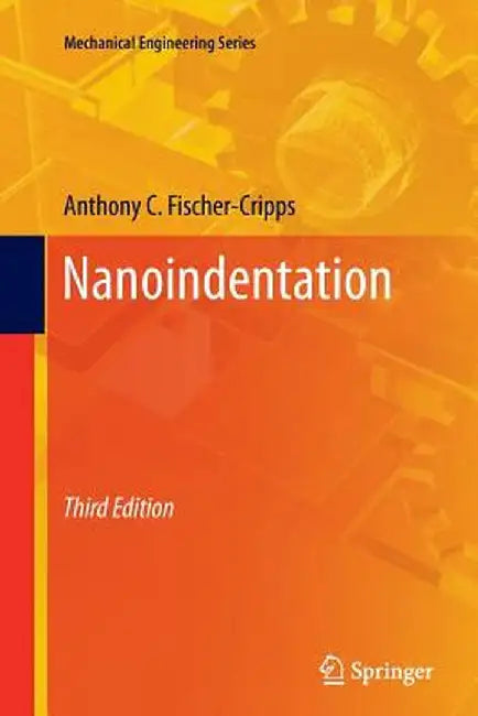 Nanoindentation by Anthony C. Fischer-Cripps