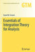 Essentials of Integration Theory for Analysis by Daniel W. Stroock