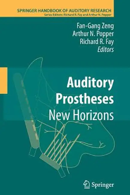 Auditory Prostheses: New Horizons by Fan-Gang Zeng