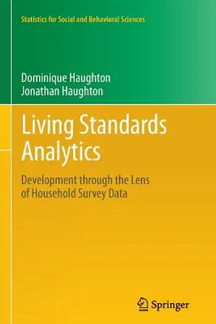 Living Standards Analytics: Development Through the Lens of Household Survey Data by Dominique Haughton