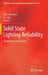 Solid State Lighting Reliability: Components to Systems by W. D. Van Driel