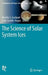 The Science of Solar System Ices by Murthy S. Gudipati