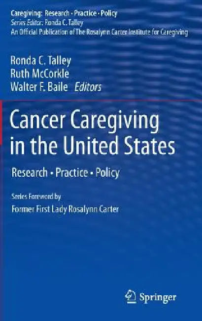 Cancer Caregiving in the United States: Research, Practice, Policy by Ronda C. Talley
