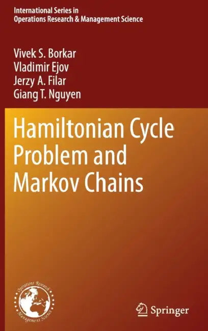 Hamiltonian Cycle Problem and Markov Chains by Vivek S. Borkar, Vladimir Ejov, Jerzy A. Filar