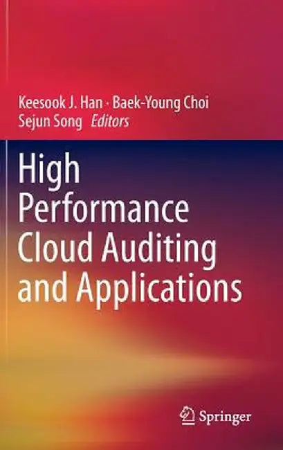 High Performance Cloud Auditing and Applications by Keesook J. Han