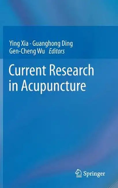 Current Research in Acupuncture by Ying Xia