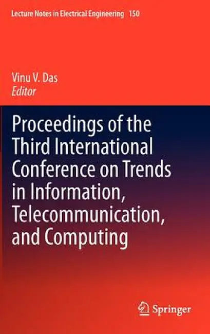 Proceedings of the Third International Conference on Trends in Information, Telecommunication and Computing by Vinu V. Das
