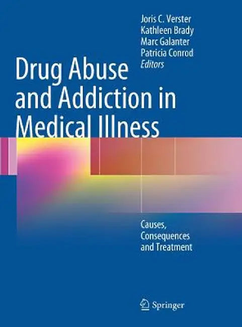 Drug Abuse and Addiction in Medical Illness: Causes, Consequences and Treatment by Joris C. Verster