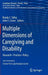 Multiple Dimensions of Caregiving and Disability: Research, Practice, Policy by Ronda C. Talley
