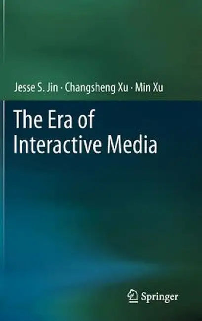 The Era of Interactive Media by Jesse S. Jin