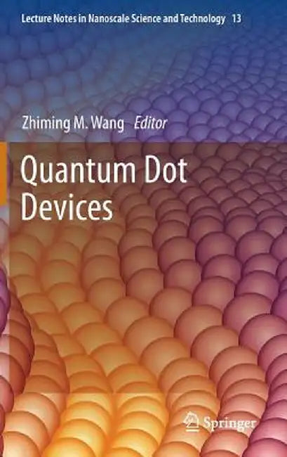 Quantum Dot Devices by Zhiming M. Wang