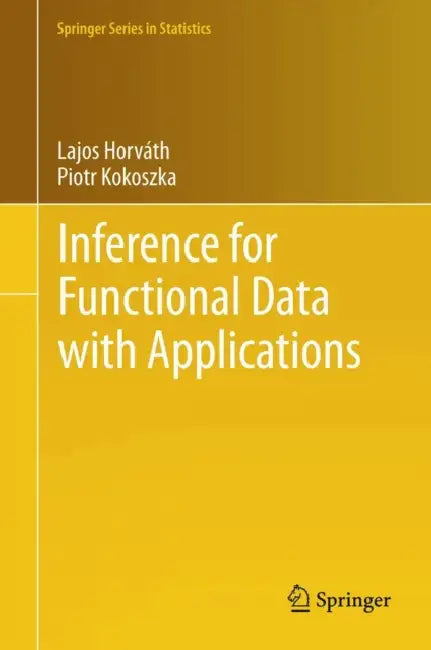 Inference for Functional Data with Applications by Lajos Horváth, Piotr Kokoszka