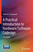A Practical Introduction to Hardware/Software Codesign by Patrick R. Schaumont