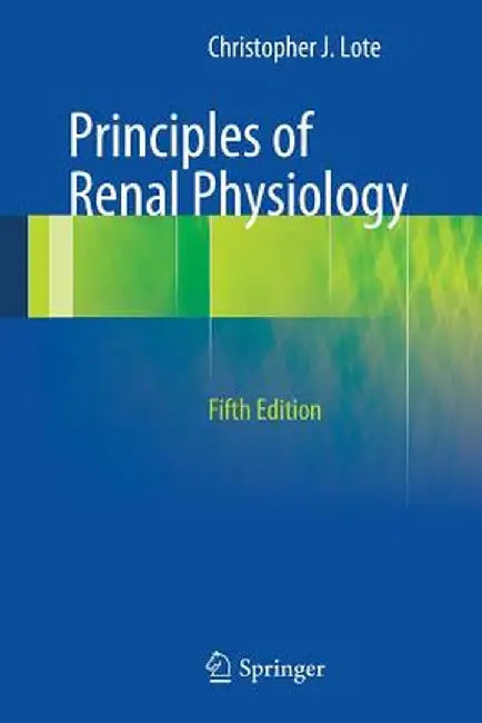 Principles of Renal Physiology by Christopher J. Lote