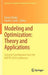 Modeling and Optimization: Theory and Applications: Selected Contributions from the Mopta 2010 Conference by Tamás Terlaky