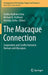 The Macaque Connection: Cooperation and Conflict Between Humans and Macaques by Sindhu Radhakrishna