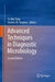 Advanced Techniques in Diagnostic Microbiology by Yi-Wei Tang