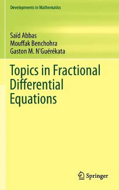 Topics in Fractional Differential Equations by Saïd Abbas
