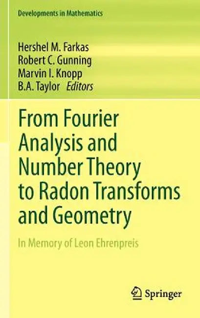 From Fourier Analysis and Number Theory to Radon Transforms and Geometry: In Memory of Leon Ehrenpreis by Hershel M. Farkas