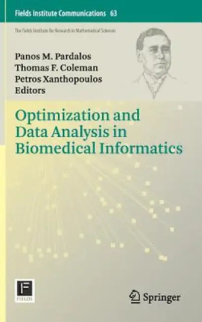 Optimization and Data Analysis in Biomedical Informatics by Panos M. Pardalos