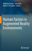 Human Factors in Augmented Reality Environments by Weidong Huang, Leila Alem, Mark a. Livingston