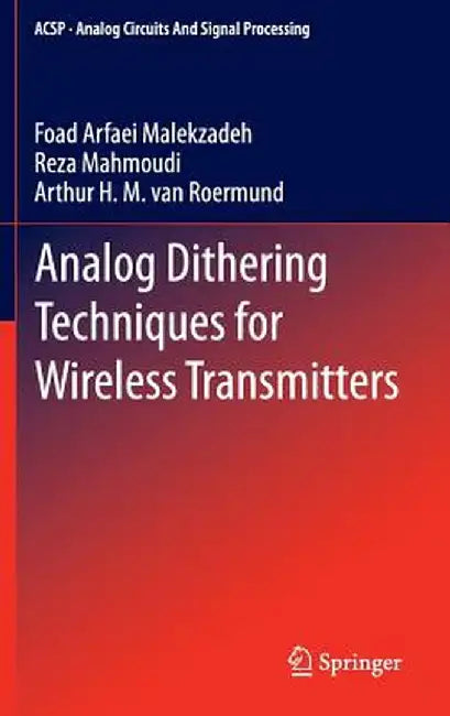 Analog Dithering Techniques for Wireless Transmitters by Foad Arfaei Malekzadeh